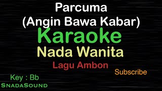 PARCUMA  KARAOKE HD  Lagu ambon Nanaku Group Nada Pria [upl. by Ellehsad]