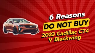 2023 Cadillac CT4 V Blackwing  6 Reasons NOT to Buy 😱🚗 [upl. by Zil]