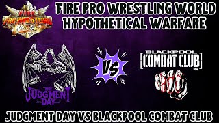 Hypothetical Warfare Judgement Day vs Blackpool Combat Club Fire Pro Wrestling World [upl. by Yug]