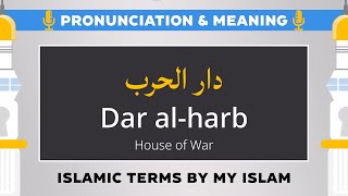 Dar alharb Pronunciation and Meaning  Islamic Terms دار الحرب [upl. by Lightman]