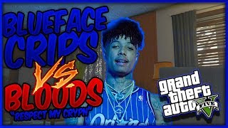 GTA 5 BLUEFACE CRIPS VS BLOODS PART 1 quotRespect My Crypnquot GTA 5 SKIT [upl. by Yllus]