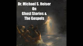 Dr Michael S Heiser on Ghost Stories amp The Gospels [upl. by Annehcu]