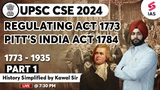 Regulating Act 1773  Pitts India Act 1784  History Simplified for UPSC CSE 2024 by Kawal sir [upl. by Yesnel]