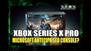 XBOX SERIES X PRO MICROSOFT ANTECIPA SEU CONSOLE [upl. by Allveta151]