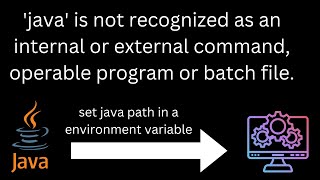 java is not recognized as an internal or external command operable program or batch filejava path [upl. by Elum]