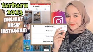 Cara Melihat Arsip Instagram Terbaru 2023 [upl. by Nellda]