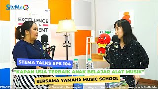 STEMA TALKS EPS 104  quotKapan Usia Terbaik Anak Belajar Alat Musikquot [upl. by Ogires]