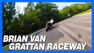 Brian Van at Grattan Raceway 82518  Sportbike Track Gear [upl. by Ingles]