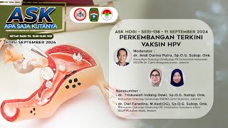 ASK HOGI SERI 138  PERKEMBANGAN TERKINI VAKSIN HPV [upl. by Pittman261]