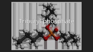 Tributyl phosphate [upl. by Stearns987]