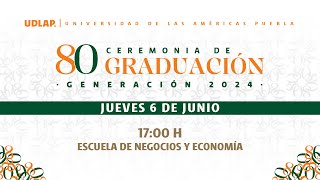 80 Ceremonia de Graduación UDLAP Generación 2024 – Escuela de Negocios y Economía [upl. by Anigroeg]