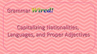 Capitalizing Nationalities Languages and Proper Adjectives [upl. by Lavery]