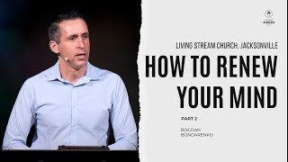 How to renew your mind  2  Pastor Bogdan [upl. by Shetrit915]