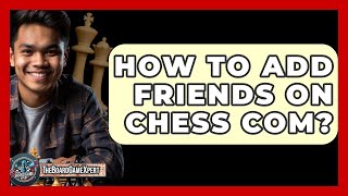 How To Add Friends On Chess Com  The Board Game Xpert [upl. by Ellie]