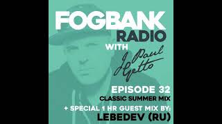 J Paul Getto  Fogbank Radio 032 with Lebedev RU [upl. by Delia510]