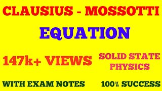 CLAUSIUS  MOSSOTTI EQUATION  SOLID STATE PHYSICS  WITH EXAM NOTES [upl. by Xyla]