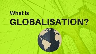 What is Globalisation [upl. by Assilana]