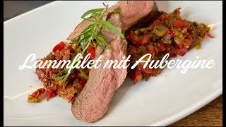 Lammfilet mit Auberginen [upl. by Mcdowell]