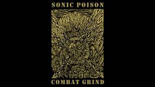 Sonic Poison  Combat Grind EP 2017 Full Album HQ Deathgrind [upl. by Bust]