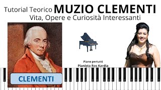 Vita composizioni e diverse curiosità interessanti su Muzio Clementi [upl. by Aramoiz]