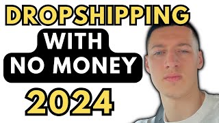 HOW TO START DROPSHIPPING WITH NO MONEY 2024 Beginners Guide [upl. by Llerrut115]