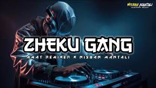 ZHEKU GANG‼️ AMAT REMIXER amp NISBAN MANTALI FULL BASS NWRMIX VOL 2🔥 [upl. by Giule]