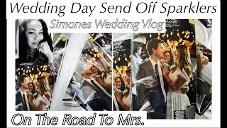 SIMONES WEDDING VLOG COUNTDOWN 📆 WEDDING DAY SEND OFF SPARKLERS ✨✨ON THE ROAD TO MRS💍 [upl. by Ydnec]