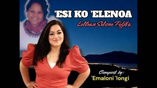 ESI KO ELENOA  LAUKAU SITAKE by Lillian Iongi composed by Emaloni Iongi amp Recorded by Lui Fa [upl. by Mccartan]