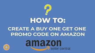 How to Create a Buy One Get One Promo Code in Amazon Seller Central  Ecommerce Tutorials [upl. by Nawotna103]