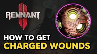 Remnant 2  How to get CHARGED WOUNDS Mutator [upl. by Casabonne]