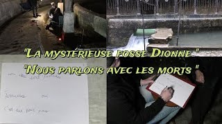 quot La mystérieuse Fosse Dionnequot quotNous parlons avec les mortsquot [upl. by Dylana]