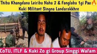 Thiba Khangdana Leiriba Naha 2 amp Fanglaba 1gi Pao🔥 Kuki Militant Singna Landarakkhre [upl. by Rondon]