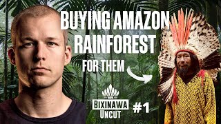 I am going to BUY 105 soccer fields of rainforest  Bixinawa Uncut 1 [upl. by Ruzich]