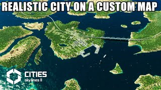 Starting a New Realistic City on a Custom Map in Cities Skylines 2 [upl. by Bora]