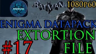 Batman Arkham Origins Walkthrough  Enigma Datapack  Extortion File 17 [upl. by Barbara118]