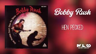 Bobby Rush  Hen Pecked [upl. by Liemaj478]