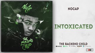 NoCap  Intoxicated The Backend Child [upl. by Everson]