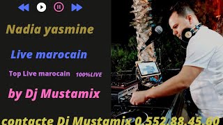 Nadia Yasmine Live Style marocain Spécial fêtes By Dj Mustamix 2022 [upl. by Sholley]