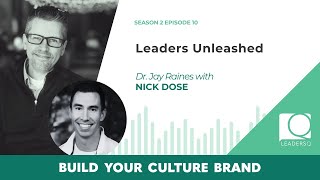 S2 Ep 10 Leaders Unleashed with Nick Dose [upl. by Washburn]