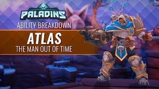 Paladins  Ability Breakdown  Atlas Man Out of Time [upl. by Keven]