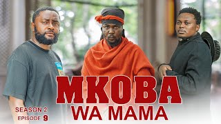 MKOBA WA MAMA Episode  9  S2  Tradition amp Love story [upl. by Margalit]