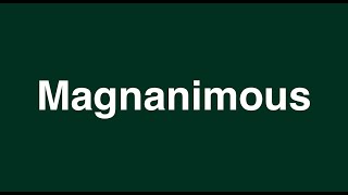 Magnanimous  English Word  Meaning  Examples [upl. by Charla111]