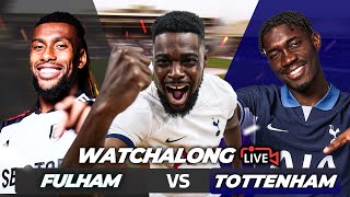 Fulham 30 Tottenham LIVE  PREMIER LEAGUE WATCH ALONG with EXPRESSIONS [upl. by Edmee]