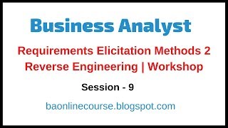 Business Analyst Requirements Elicitation Methods P2  Reverse Engineering Tutorials [upl. by Dressler]