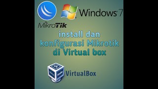 Install dan konfigurasi dasar Mikrotik pada Virtualbox CLI [upl. by Merrili]