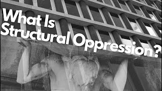 What Is StructuralSystemic Oppression I TheSaneSociety [upl. by Eilyac200]