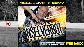 Tim Toupet  Inselverbot FAVY amp NEGGDAVE Bootleg [upl. by Erde]