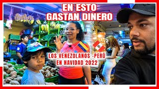 EN esto GASTAN EL DINERO 🤑 los Venezolanos en Perú EN LA NAVIDAD 2022 [upl. by Saber756]