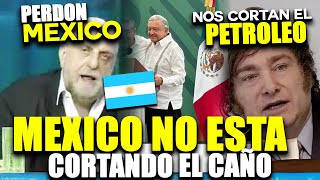 PRENSA ARGENTINA PIDE AYUDA A MEXICO  POR CULPA DE MILEI MEXICO NOS CORTA EL CAÑO [upl. by Allis714]