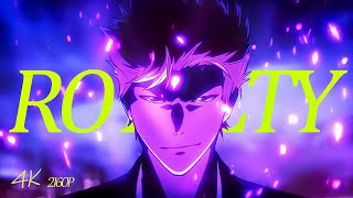 ROYALTY  AMV  4K UHD 2160P [upl. by Latnahs438]